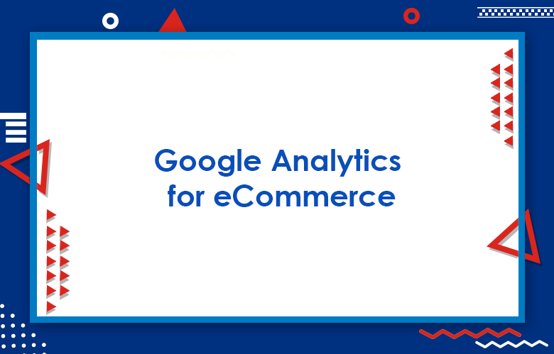 Google Analytics For ECommerce
