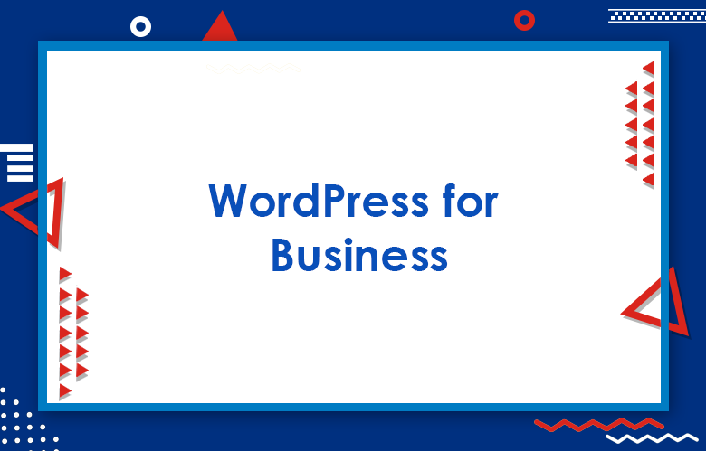 WordPress For Business: Guide To WordPress Optimization 2023