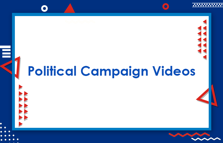 Political Campaign Videos: How To Influence Your Audience Using Video Advertising