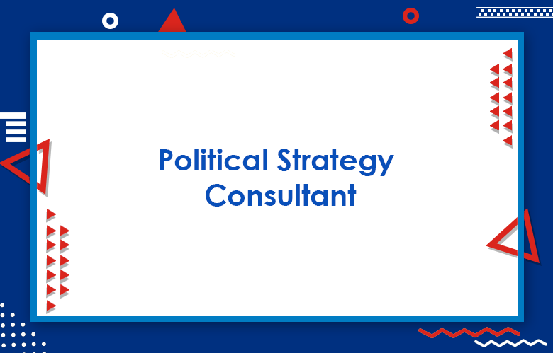 Political Strategy Consulting: Election Campaign Management