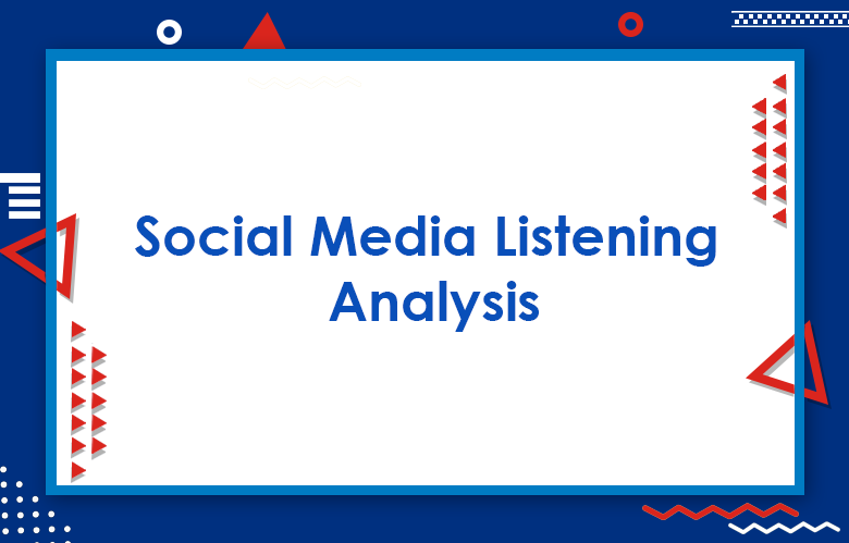 Social Media Listening Analysis: What You Need To Know To Get Started
