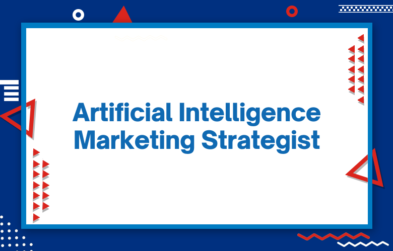 Artificial Intelligence Marketing Strategist