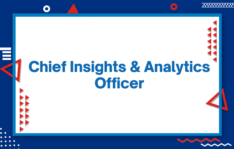 Chief Insights And Analytics Officer
