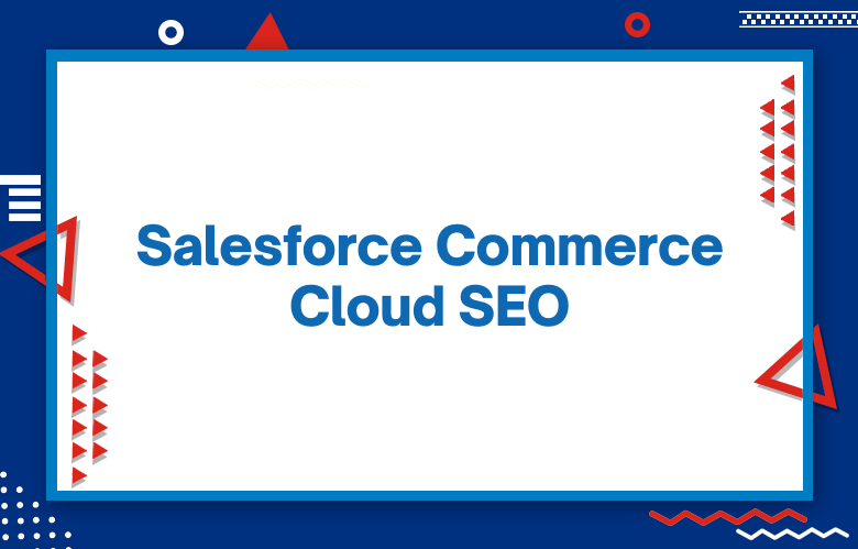Salesforce Commerce Cloud SEO