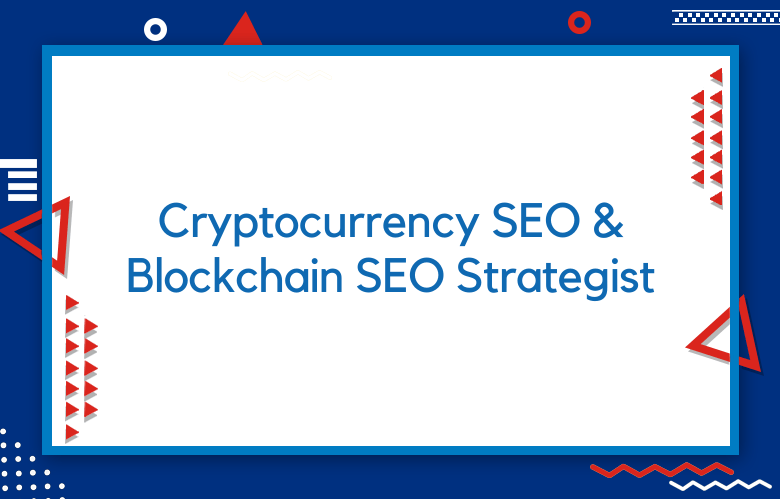 Cryptocurrency SEO & Blockchain SEO Strategist