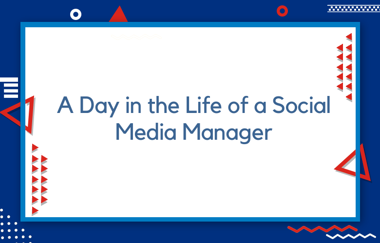A Day In The Life Of A Social Media Manager: How To Become A Social Media Manager