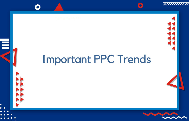 Important PPC Trends To Watch In 2023
