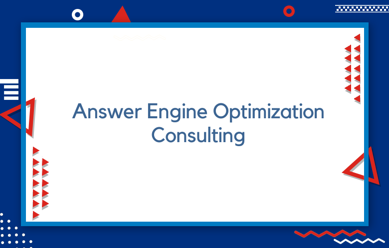 Answer Engine Optimization Consulting
