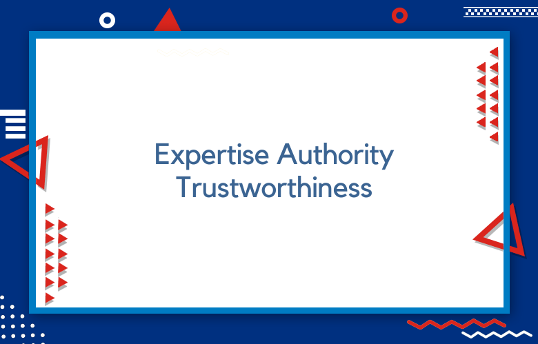 Expertise Authority Trustworthiness