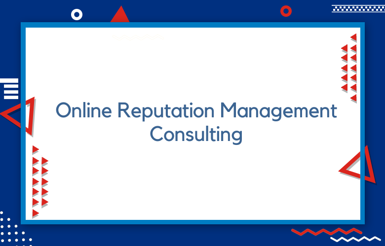 Online Reputation Management Consulting