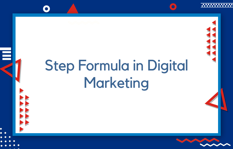 Step Formula In Digital Marketing