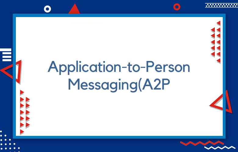 Application-to-Person Messaging(A2P