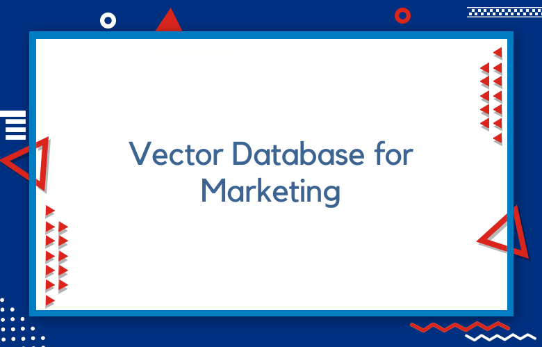 Vector Database For Marketing